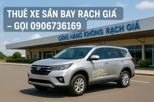 Thuê xe sân bay Rạch Giá đón tiễn tận nơi – đúng giờ, không phải chờ đợi. Phục vụ 24/7 kể cả ngày lễ, tài xế chuyên nghiệp, hỗ trợ hành lý chu đáo.